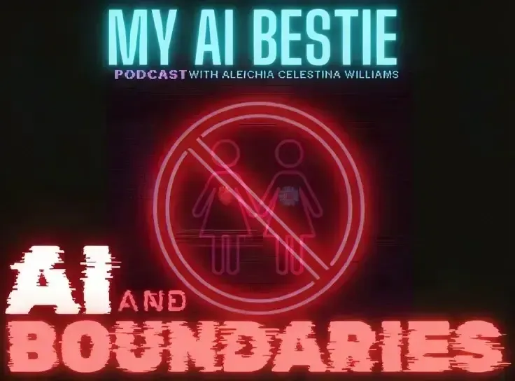 My AI Bestie #4 - AI and Boundaries